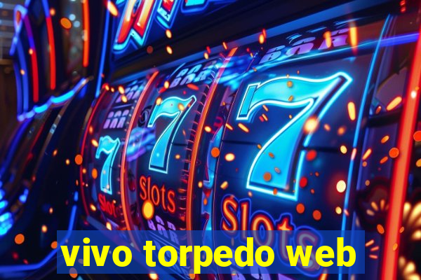 vivo torpedo web